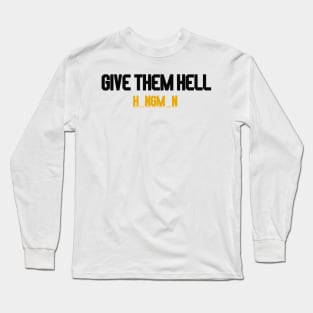 give them hell hangman Long Sleeve T-Shirt